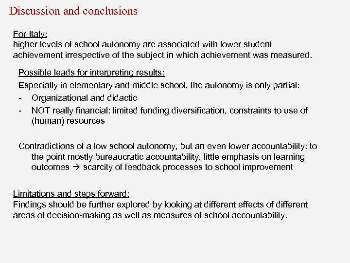 Discussion and conclusions For Italy: higher levels of school autonomy are associated with lower