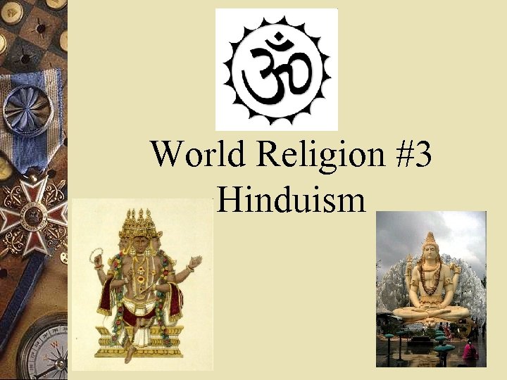 World Religion #3 Hinduism 