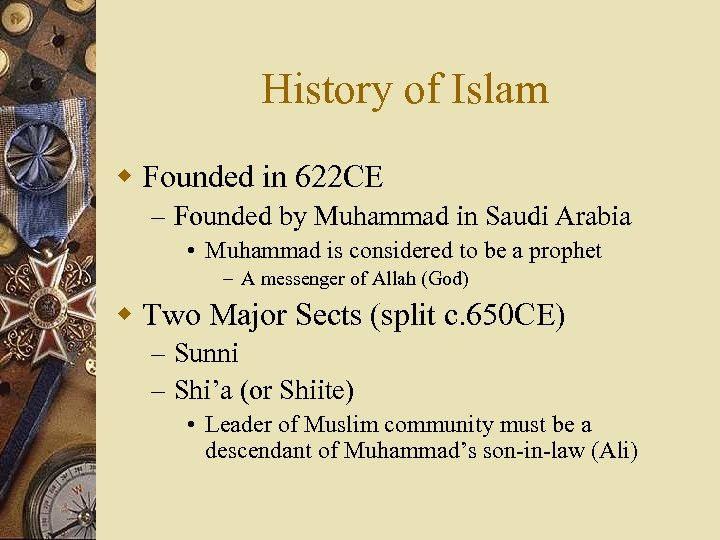 History of Islam w Founded in 622 CE – Founded by Muhammad in Saudi
