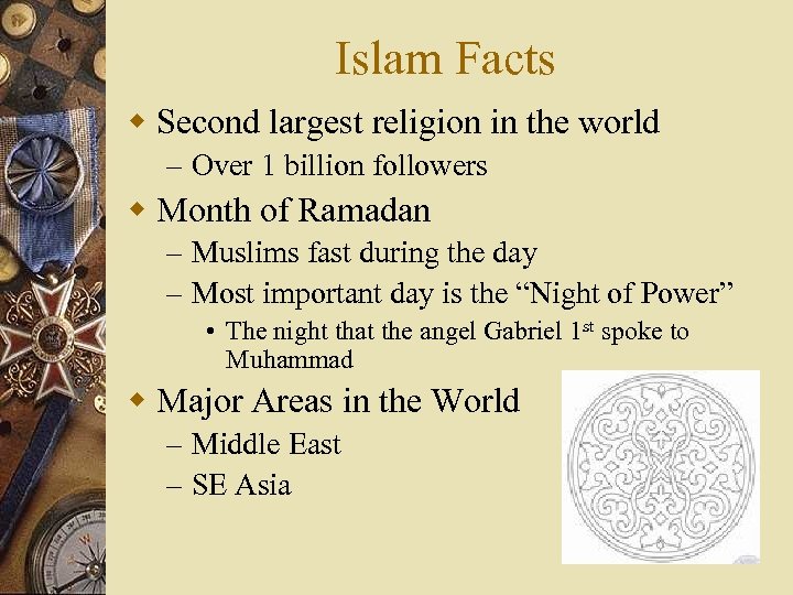 Islam Facts w Second largest religion in the world – Over 1 billion followers