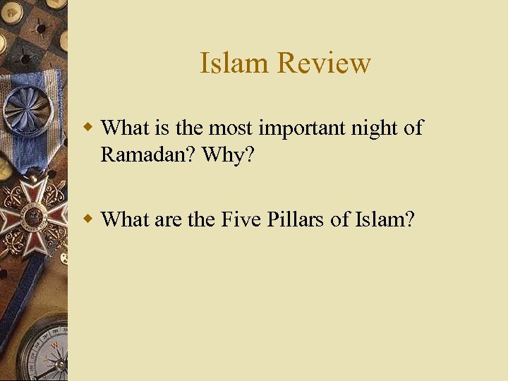 Islam Review w What is the most important night of Ramadan? Why? w What