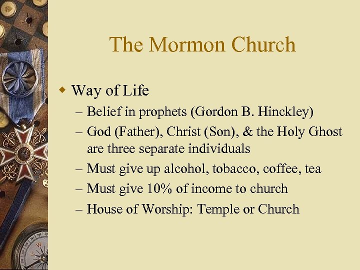 The Mormon Church w Way of Life – Belief in prophets (Gordon B. Hinckley)