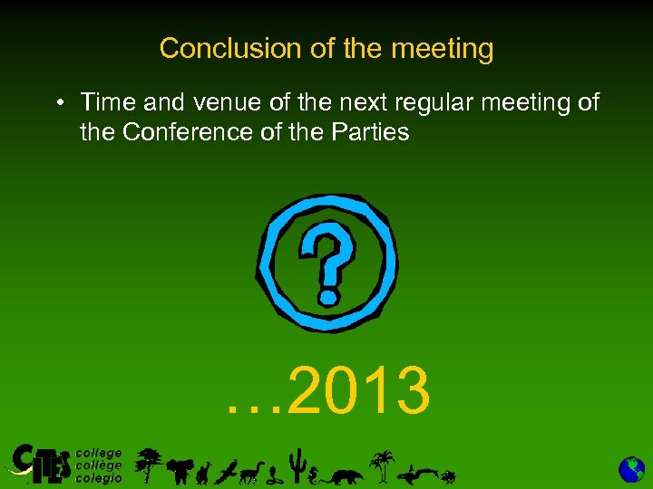 Conclusion of the meeting • Time and venue of the next regular meeting of