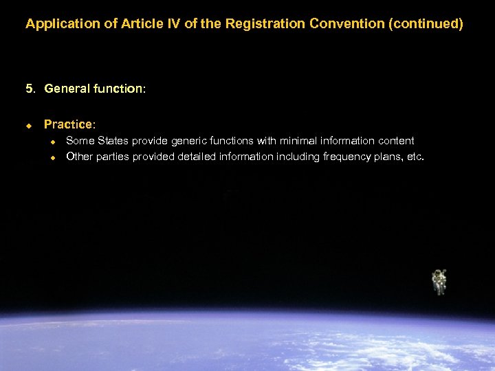 Application of Article IV of the Registration Convention (continued) 5. General function: u Practice: