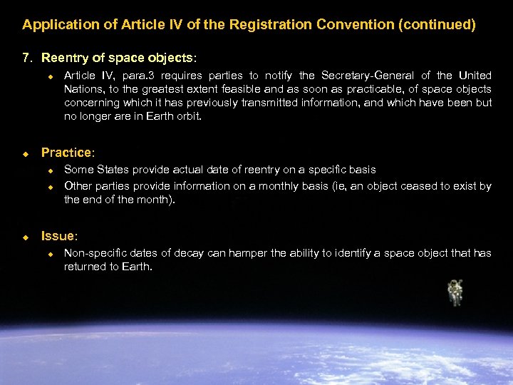 Application of Article IV of the Registration Convention (continued) 7. Reentry of space objects:
