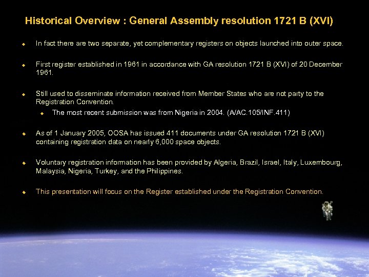 Historical Overview : General Assembly resolution 1721 B (XVI) u u u In fact