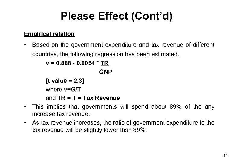 Please Effect (Cont’d) Empirical relation • Based on the government expenditure and tax revenue