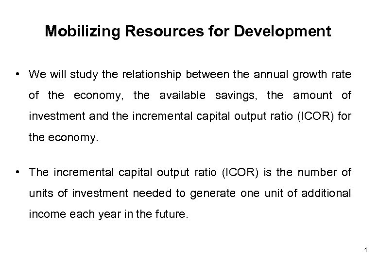 Mobilizing Resources for Development • We will study the relationship between the annual growth