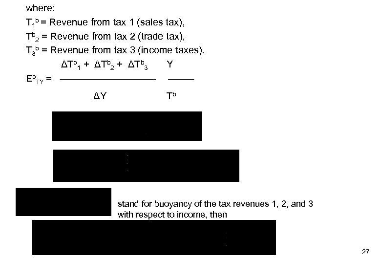 where: T 1 b = Revenue from tax 1 (sales tax), Tb 2 =