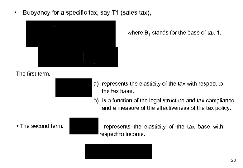 • Buoyancy for a specific tax, say T 1 (sales tax), where B