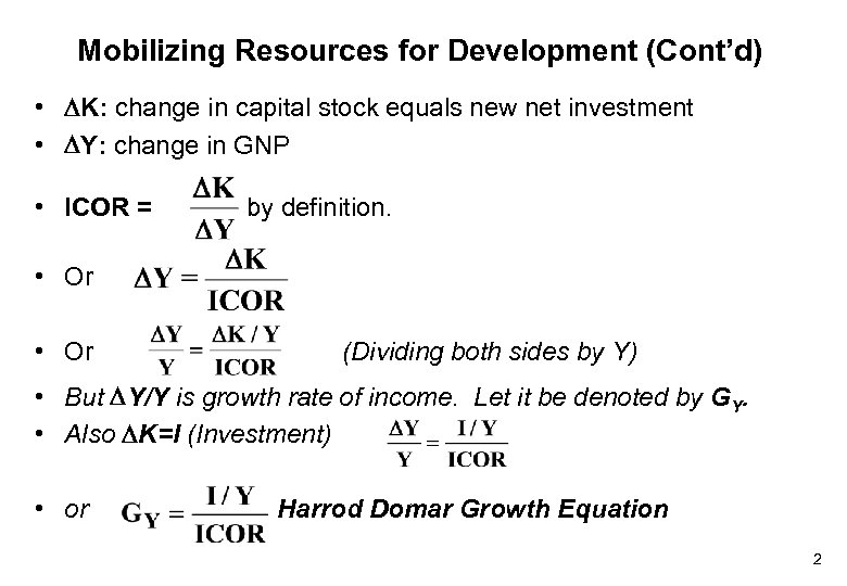 Mobilizing Resources for Development (Cont’d) • K: change in capital stock equals new net