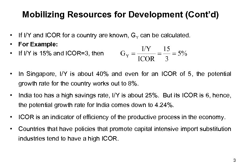 Mobilizing Resources for Development (Cont’d) • If I/Y and ICOR for a country are