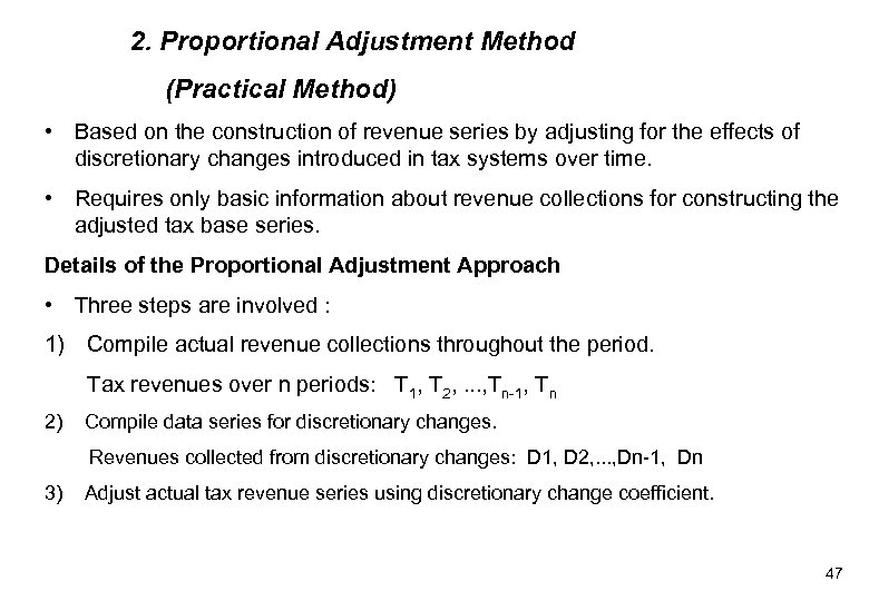 2. Proportional Adjustment Method (Practical Method) • Based on the construction of revenue series