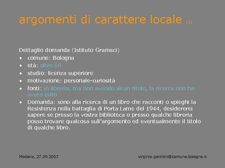 argomenti di carattere locale (1) Dettaglio domanda (Istituto Gramsci) • comune: Bologna • età: