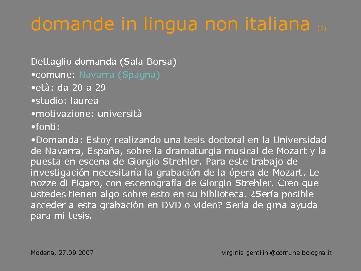 domande in lingua non italiana (1) Dettaglio domanda (Sala Borsa) • comune: Navarra (Spagna)