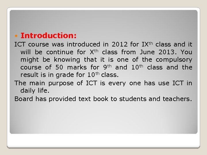  Introduction: ICT course was introduced in 2012 for IXth class and it will
