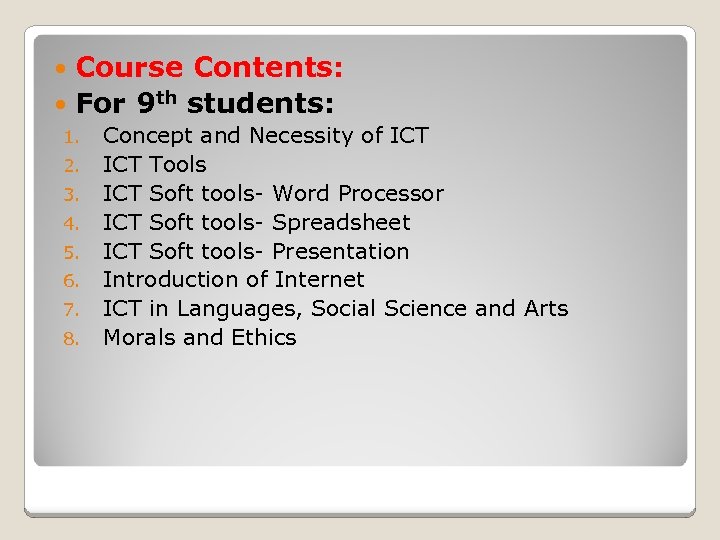 Course Contents: For 9 th students: 1. 2. 3. 4. 5. 6. 7. 8.