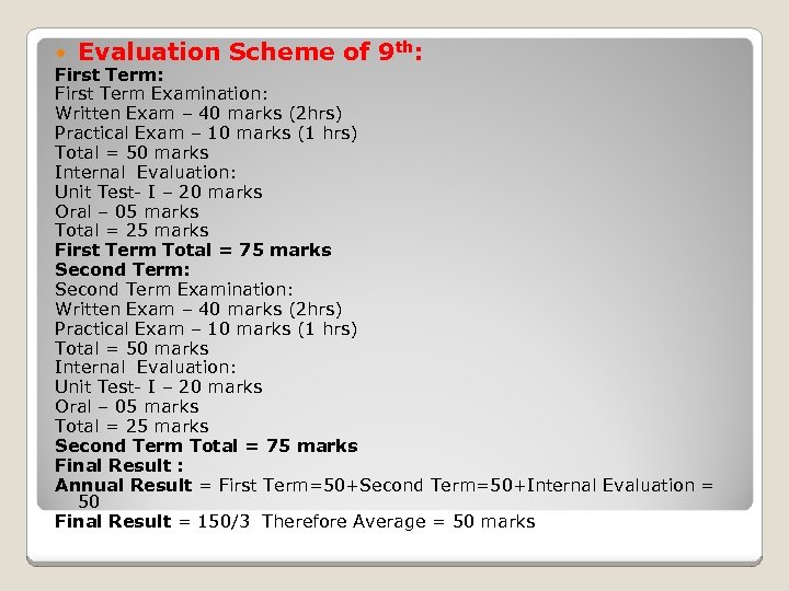  Evaluation Scheme of 9 th: First Term: First Term Examination: Written Exam –