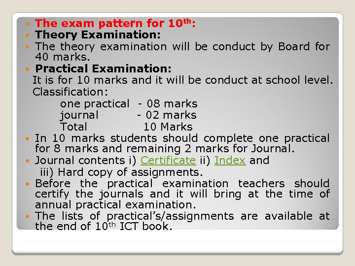 The exam pattern for 10 th: Theory Examination: The theory examination will be conduct