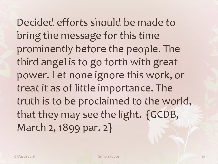 Decided efforts should be made to bring the message for this time prominently before