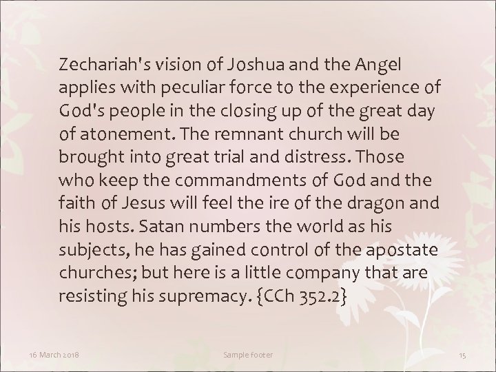 Zechariah's vision of Joshua and the Angel applies with peculiar force to the experience