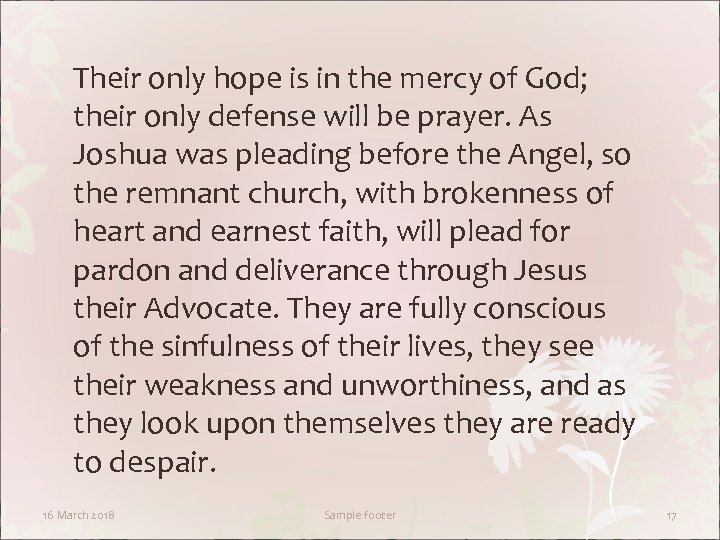 Their only hope is in the mercy of God; their only defense will be