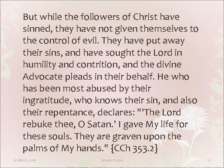 But while the followers of Christ have sinned, they have not given themselves to