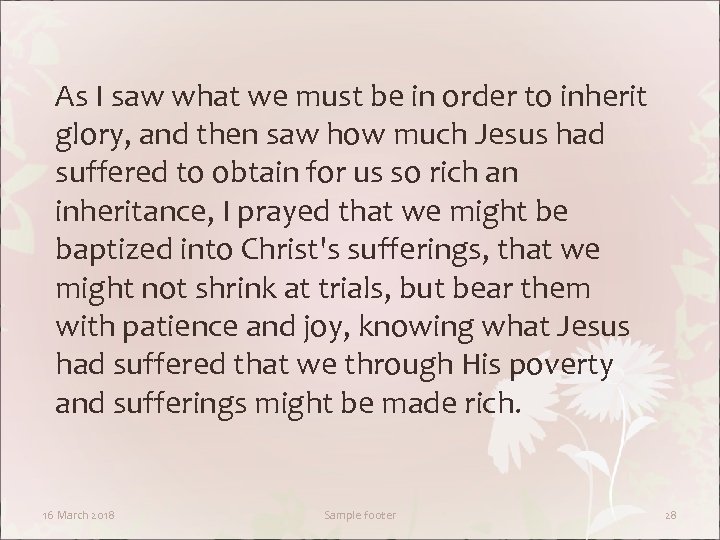 As I saw what we must be in order to inherit glory, and then