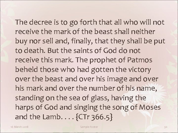 The decree is to go forth that all who will not receive the mark