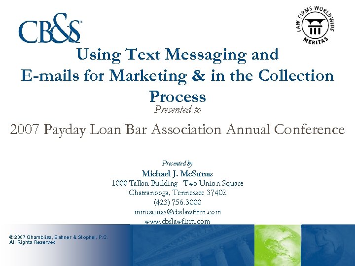 Using Text Messaging and E-mails for Marketing & in the Collection Process Presented to