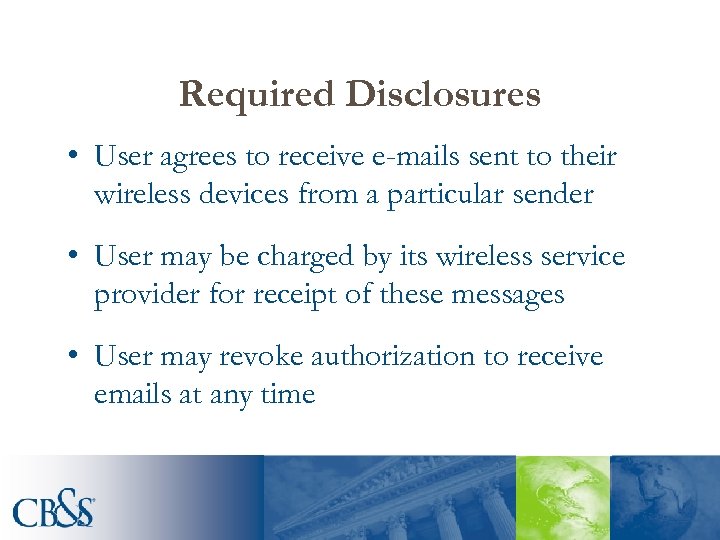 Required Disclosures • User agrees to receive e-mails sent to their wireless devices from