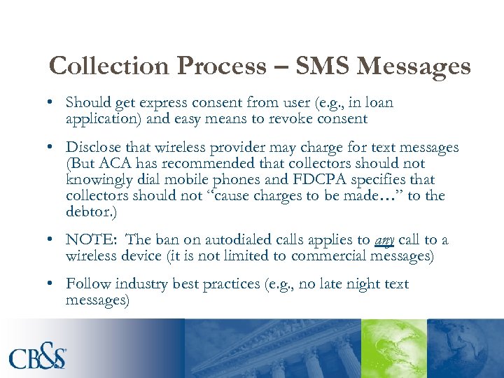 Collection Process – SMS Messages • Should get express consent from user (e. g.