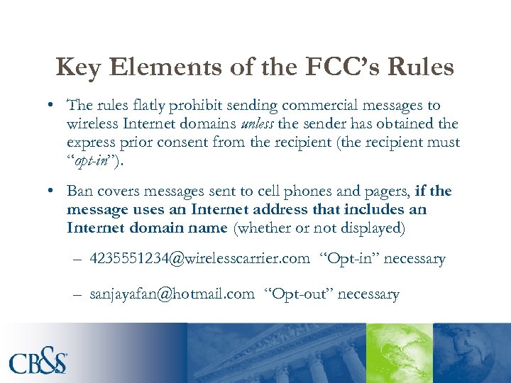 Key Elements of the FCC’s Rules • The rules flatly prohibit sending commercial messages