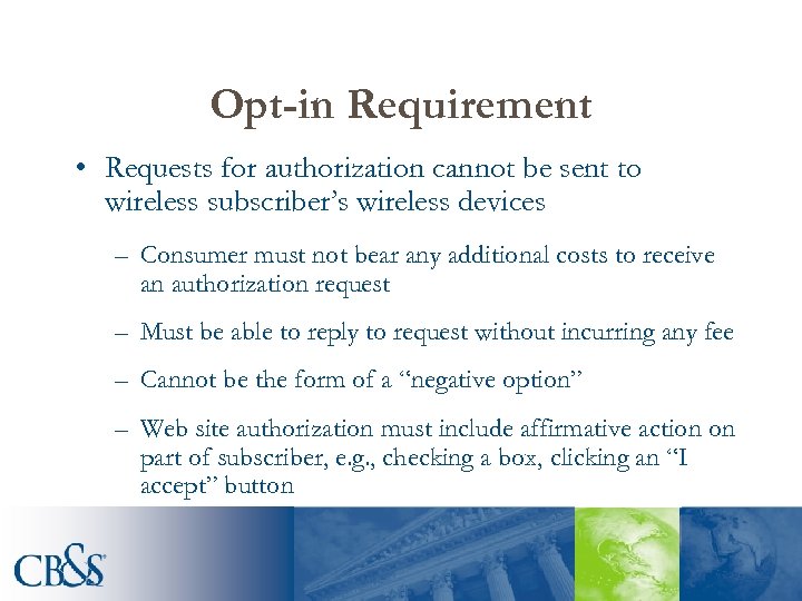 Opt-in Requirement • Requests for authorization cannot be sent to wireless subscriber’s wireless devices