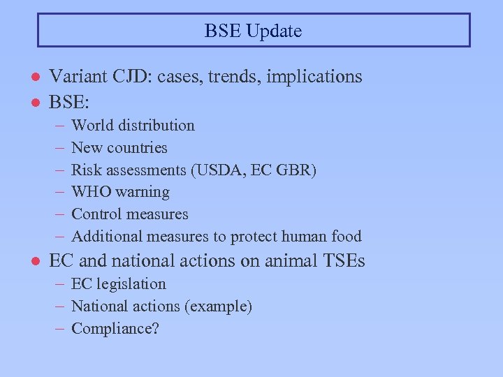 BSE Update l l Variant CJD: cases, trends, implications BSE: - l World distribution