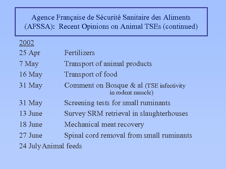 Agence Française de Sécurité Sanitaire des Aliments (AFSSA): Recent Opinions on Animal TSEs (continued)