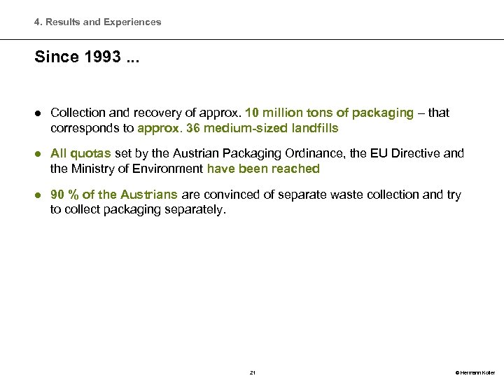 4. Results and Experiences Since 1993. . . l Collection and recovery of approx.