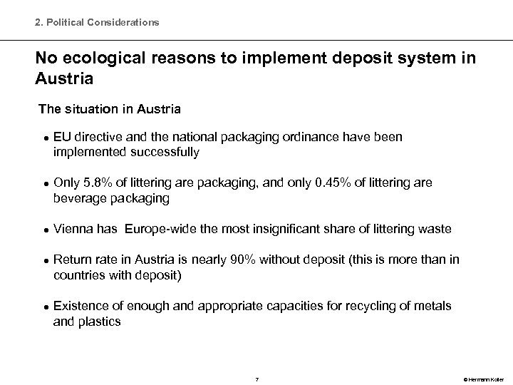 2. Political Considerations No ecological reasons to implement deposit system in Austria The situation