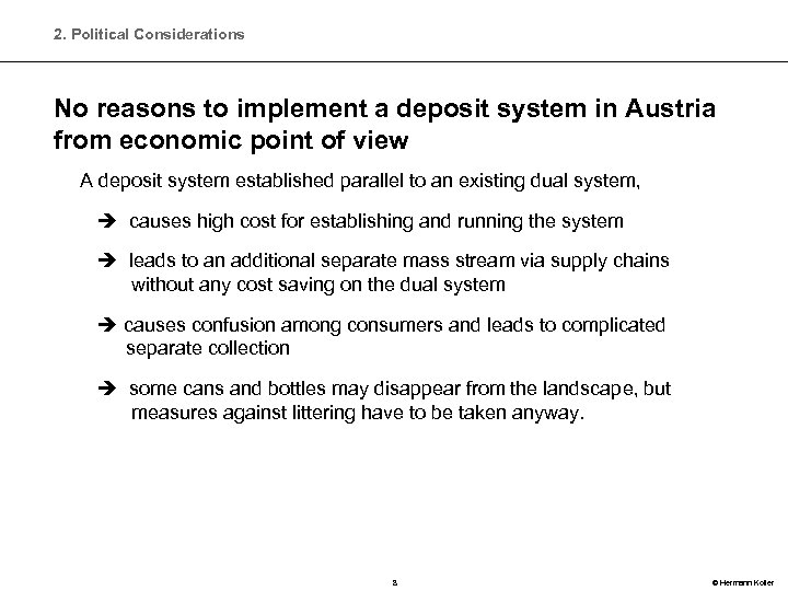 2. Political Considerations No reasons to implement a deposit system in Austria from economic