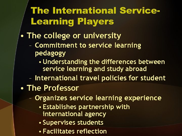 The International Service. Learning Players • The college or university – Commitment to service