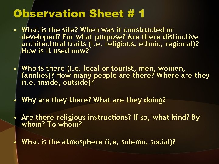 Observation Sheet # 1 • What is the site? When was it constructed or