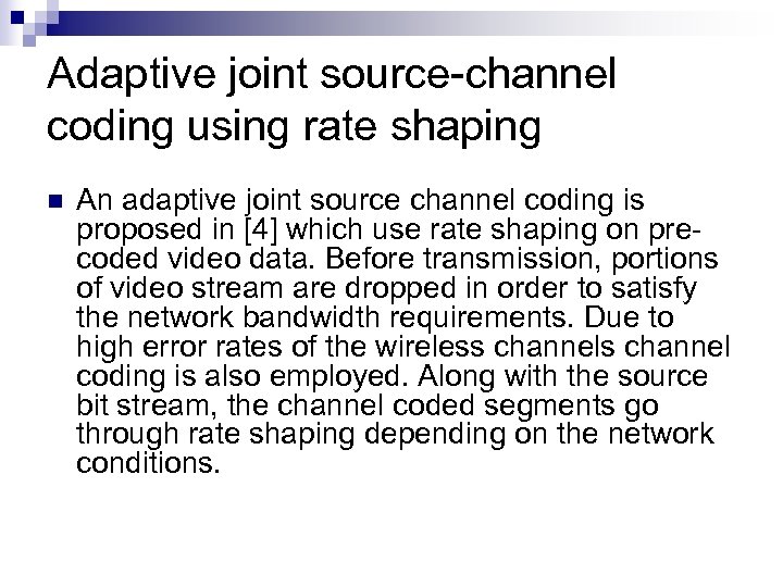 Adaptive joint source-channel coding using rate shaping n An adaptive joint source channel coding