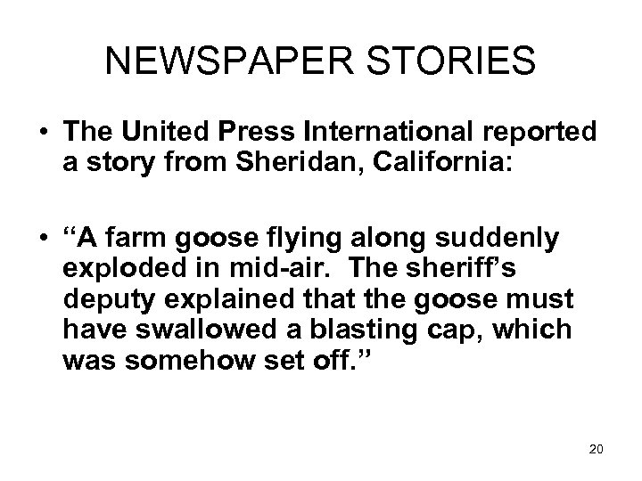NEWSPAPER STORIES • The United Press International reported a story from Sheridan, California: •