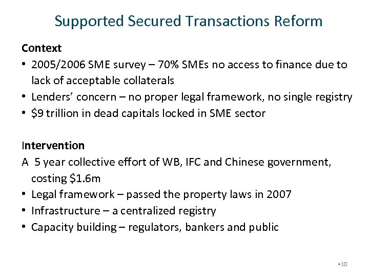 Supported Secured Transactions Reform Context • 2005/2006 SME survey – 70% SMEs no access