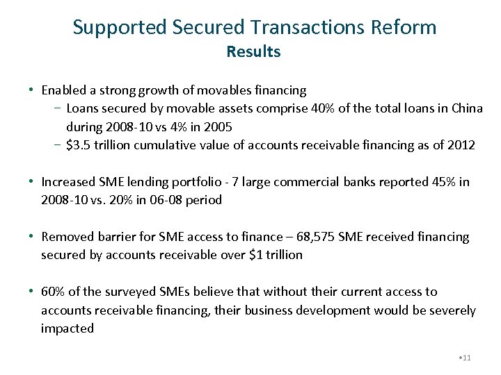 Supported Secured Transactions Reform Results • Enabled a strong growth of movables financing −