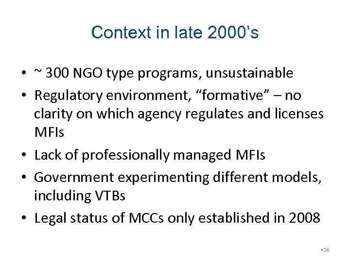 Context in late 2000’s • ~ 300 NGO type programs, unsustainable • Regulatory environment,