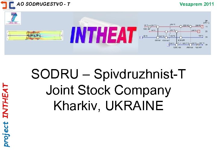 project INTHEAT AO SODRUGESTVO - T Veszprem 2011 SODRU – Spivdruzhnist-T Joint Stock Company