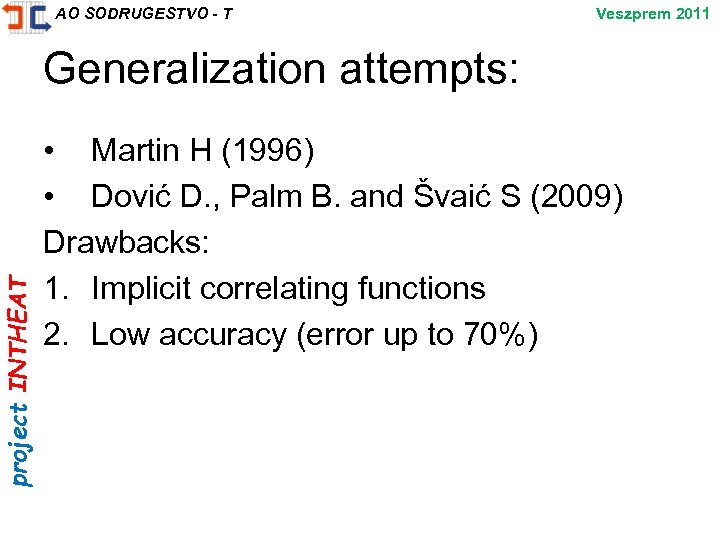 project INTHEAT AO SODRUGESTVO - T Veszprem 2011 Generalization attempts: • Martin H (1996)