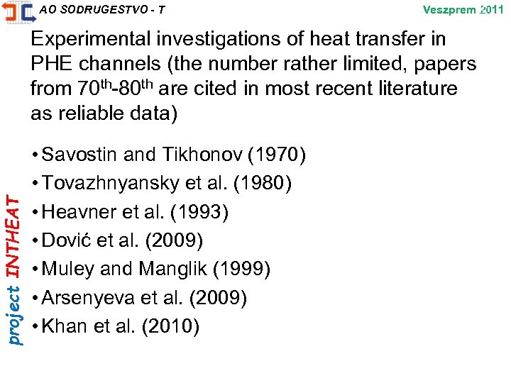 project INTHEAT AO SODRUGESTVO - T Veszprem 22 2011 Experimental investigations of heat transfer