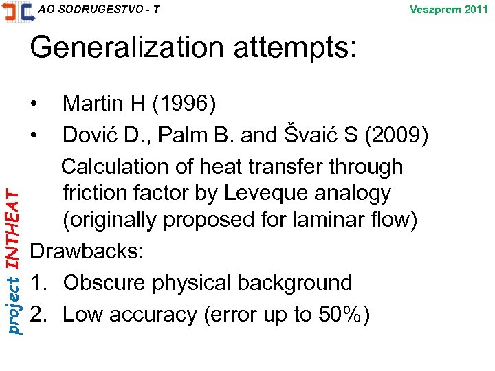 project INTHEAT AO SODRUGESTVO - T Veszprem 2011 Generalization attempts: • Martin H (1996)